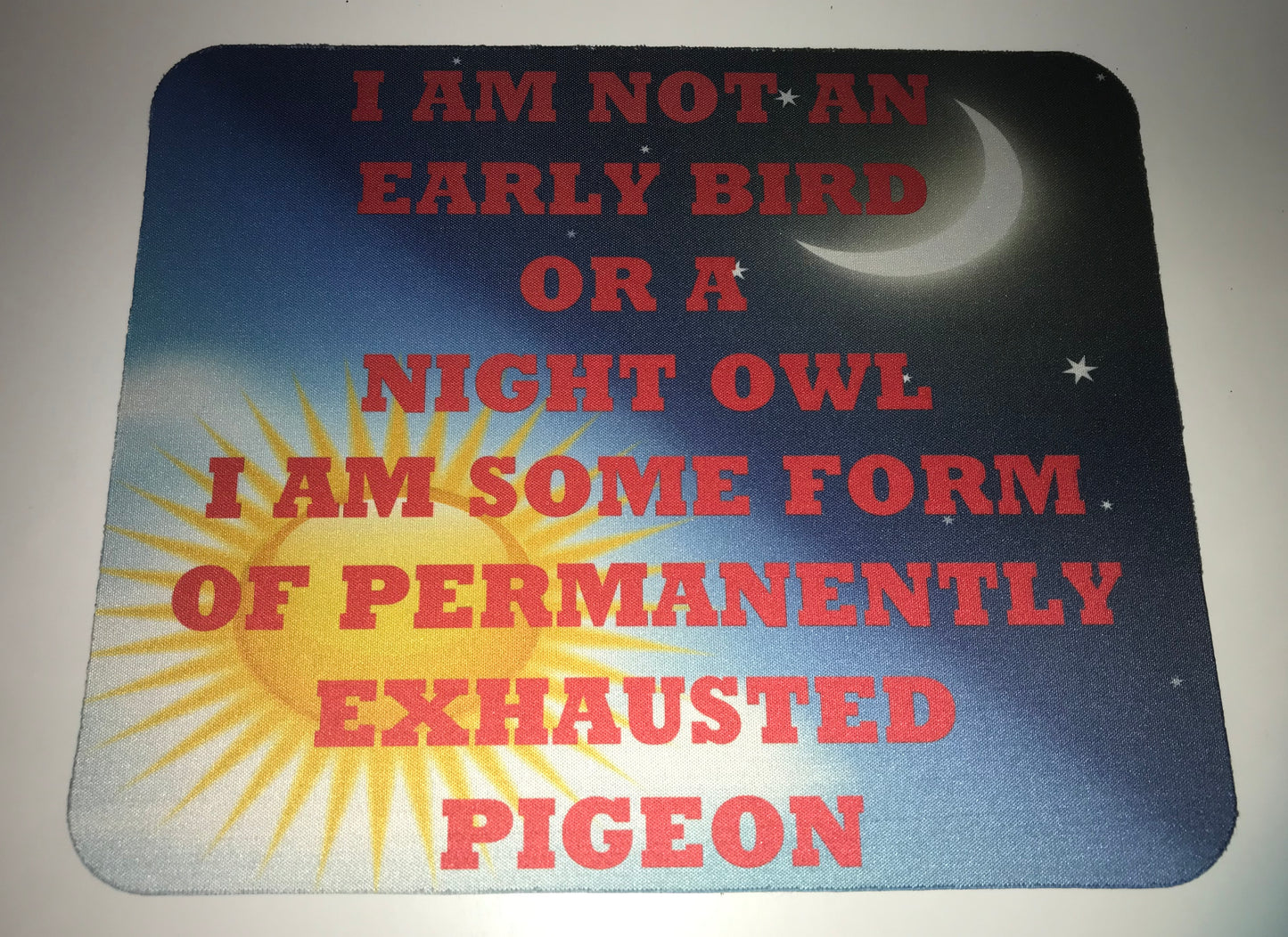 I am some form of permanently exhausted pigeon