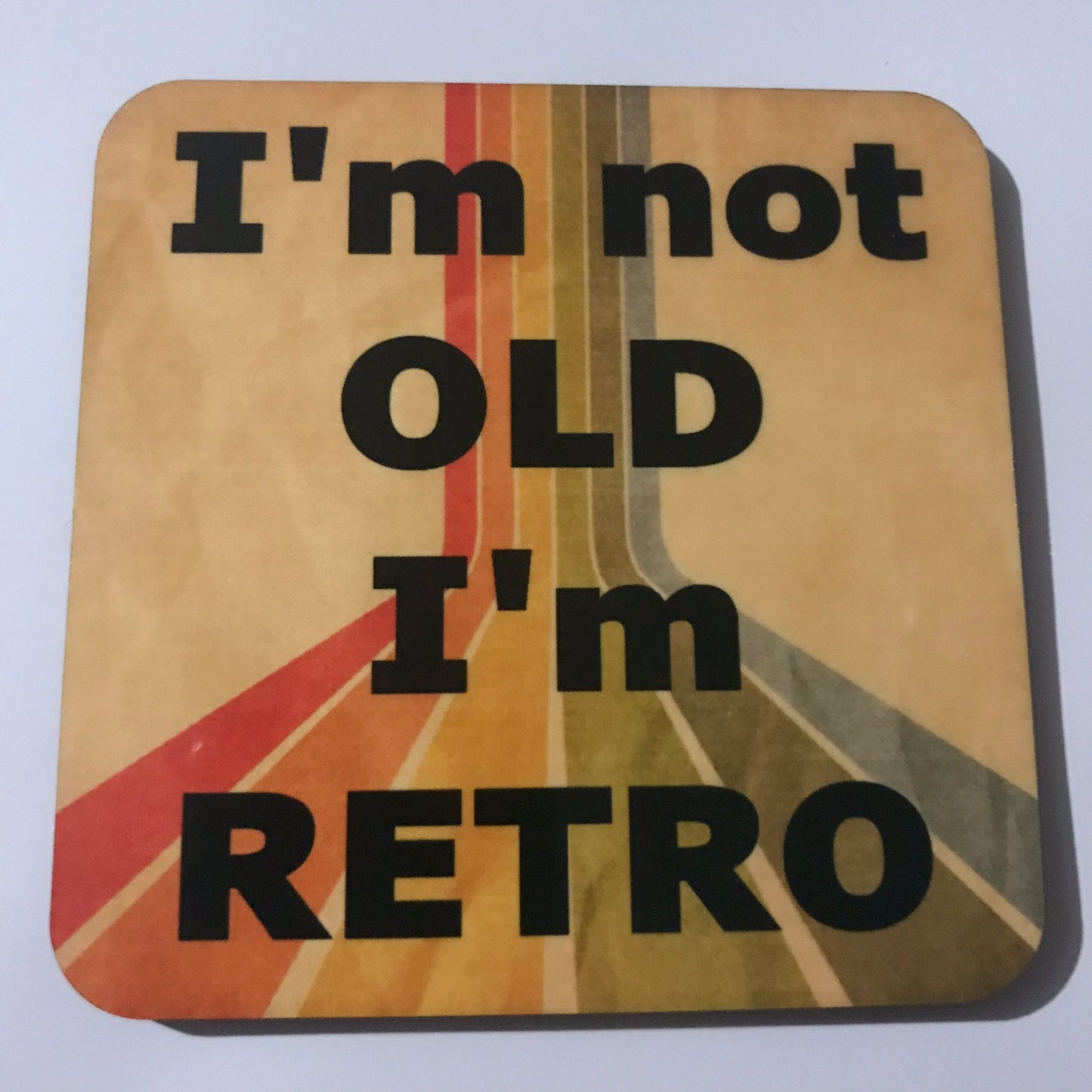 I’m not old I’m retro