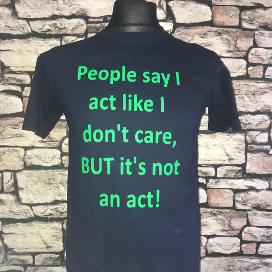 People say I act like I don’t care