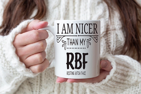 I am nicer than my RBF - resting bitch face