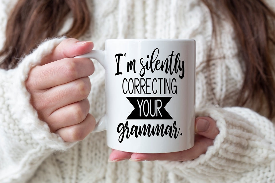 I’m silently correcting your grammar