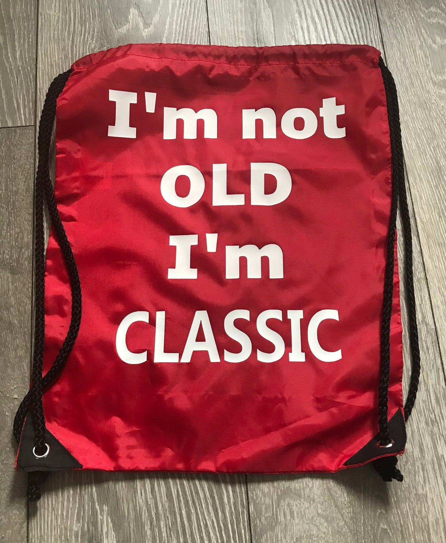 I’m not old I’m classic